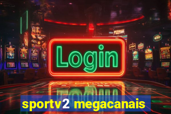 sportv2 megacanais